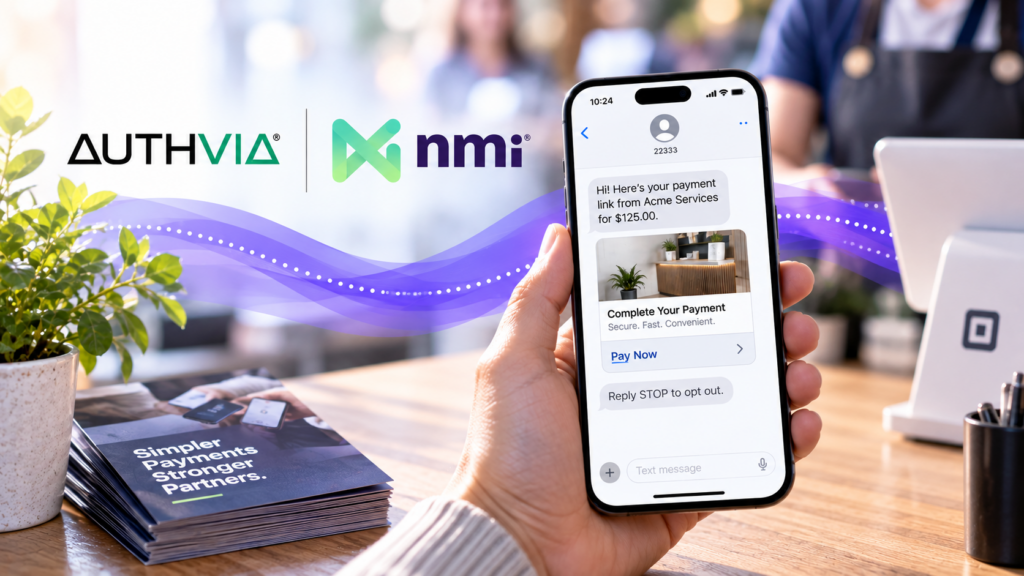 NMI Helps Its Partners Provide Quicker, Easier Payments Through Authvia TXT2PAY®