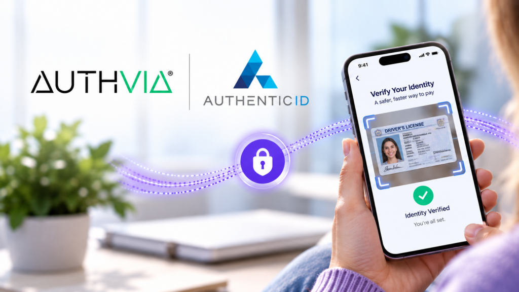 AuthenticID and Authvia Join Forces to Provide Secure, Frictionless Digital Payments